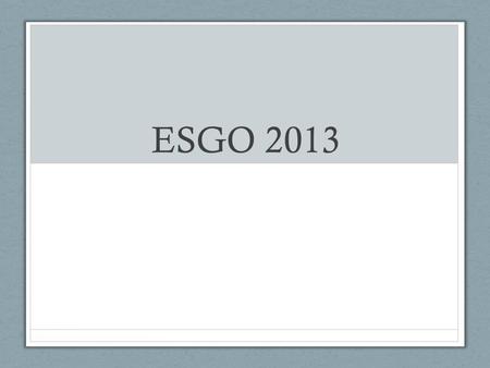 ESGO 2013.