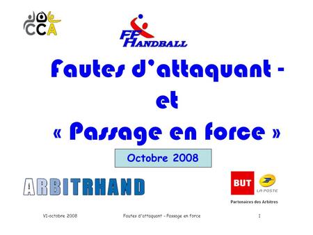1 Octobre 2008 Fautes d’attaquant - et « Passage en force » Fautes d'attaquant - Passage en forceV1-octobre 2008.