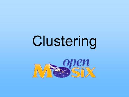 Clustering. Le Clustering est une technique qui consiste à assembler virtuellement plusieurs machines afin de les faire travailler en parallèle. Cela.
