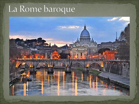 L’art baroque nait en Italie, à Rome plus précisément, au XVIème siècle. Le mot « baroque » vient du portugais « baroco » qui signifie « de forme irrégulière.