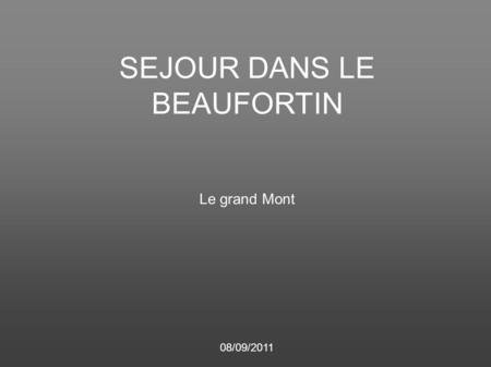 SEJOUR DANS LE BEAUFORTIN Le grand Mont 08/09/2011.