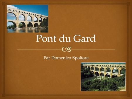 Pont du Gard Par Domenico Spoltore.