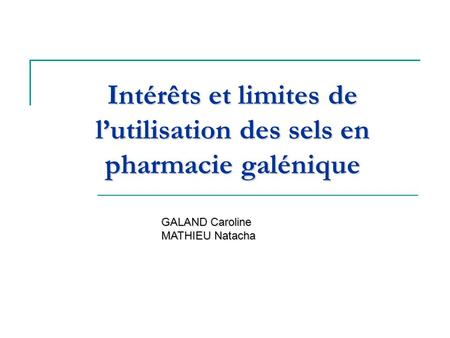 Intérêts et limites de l’utilisation des sels en pharmacie galénique