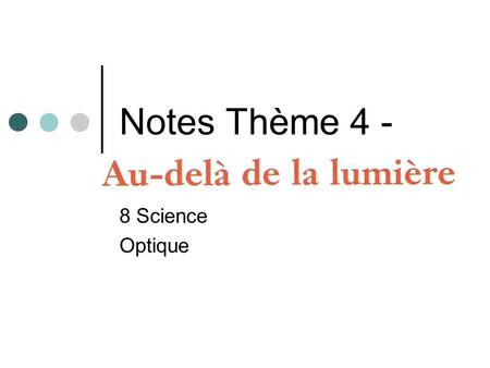 Notes Thème 4 - 8 Science Optique.