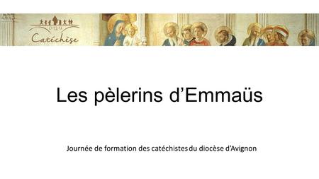 Journée de formation des catéchistes du diocèse d’Avignon