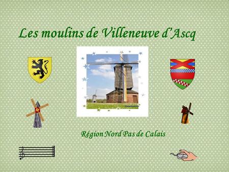 Les moulins de Villeneuve d’Ascq Région Nord Pas de Calais.