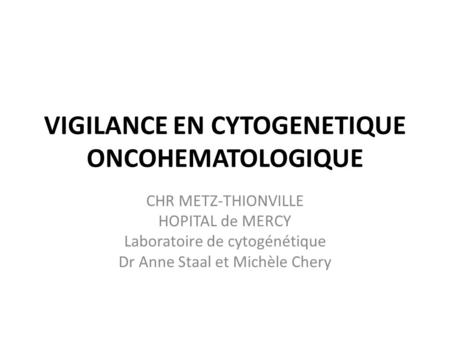 VIGILANCE EN CYTOGENETIQUE ONCOHEMATOLOGIQUE