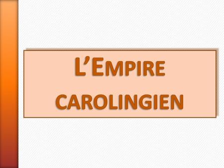 L’Empire carolingien.