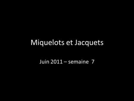 Miquelots et Jacquets Juin 2011 – semaine 7. Mardi 14 juin – Sordes l’Abbaye, au confluent des gaves de Pau et d’Oloron, à la porte de la Chalosse et.
