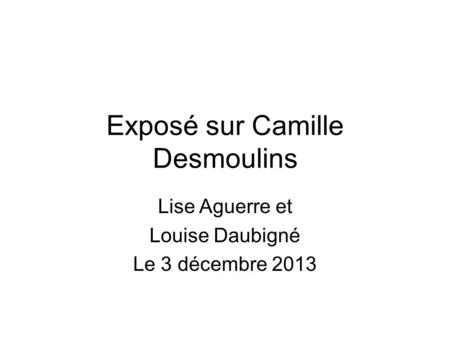 Exposé sur Camille Desmoulins