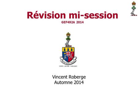 Révision mi-session GEF492A 2014 Vincent Roberge Automne 2014.