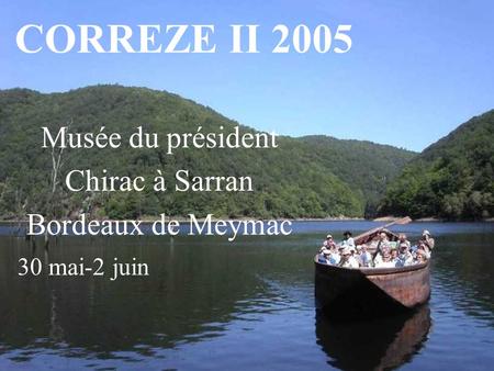 CORREZE II 2005 Musée du président Chirac à Sarran Bordeaux de Meymac