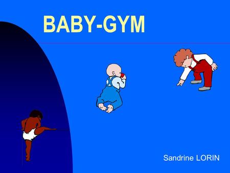 BABY-GYM Sandrine LORIN.