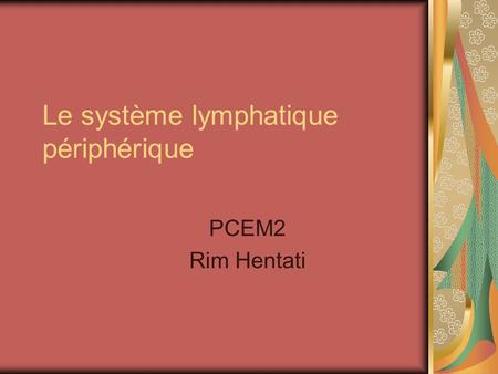 Le système lymphatique périphérique