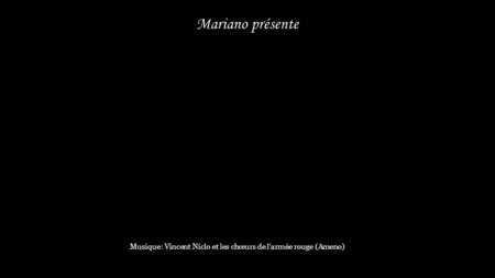 ....... Mariano présente Musique: Vincent Niclo et les chœurs de l’armée rouge (Ameno)