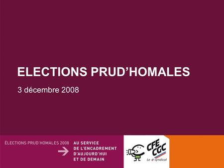 ELECTIONS PRUD’HOMALES 3 décembre 2008. 2 SOMMAIRE  Les candidatures  La participation  Les résultats.