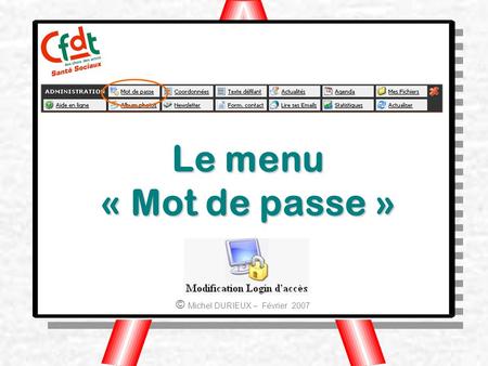 Le menu « Mot de passe » © Michel DURIEUX – Février 2007.