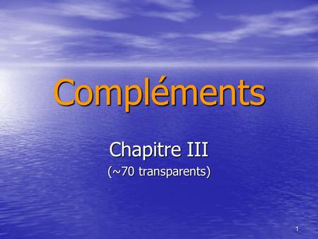 1 Chapitre III (~70 transparents) Compléments. 2 Au sommaire de ce chapitre 1. Les fichiers ----------------- 3 2. Les classes utilitaires ----- 29 29.