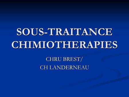 SOUS-TRAITANCE CHIMIOTHERAPIES