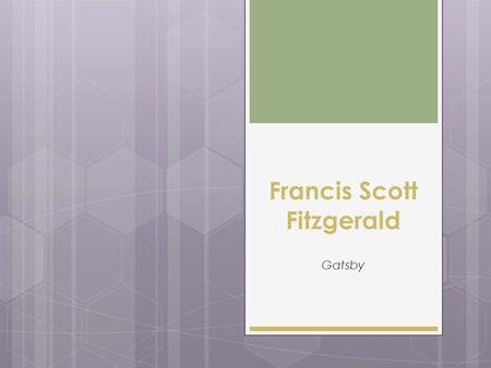 Francis Scott Fitzgerald Gatsby. Sa vie  Francis Scott Fitzgerald est né en 1896 à Saint Paul, au Minnesota (États-Unis).  Adolescent, il a étudié.