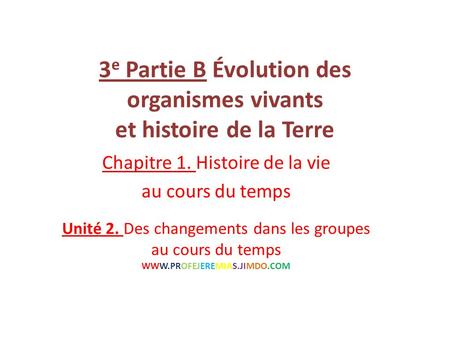 3e Partie B Évolution des organismes vivants et histoire de la Terre