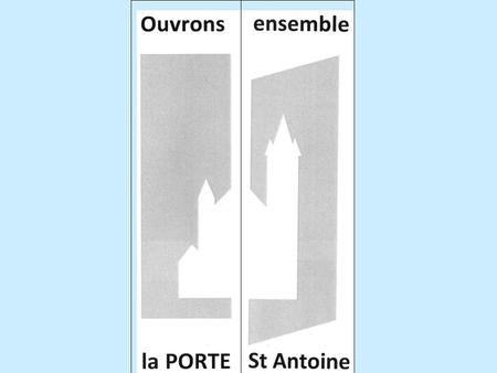 Un projet d’ouverture sur la place St Antoine Il s’agit de transformer le rez-de- chaussée de la tour ouest actuellement désaffectée, pour y.
