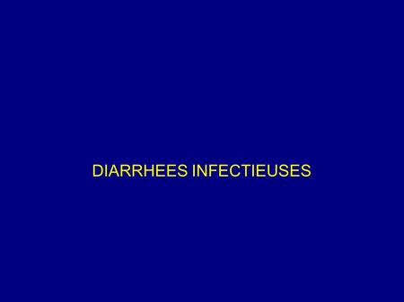 DIARRHEES INFECTIEUSES
