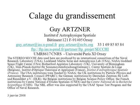 Calage du grandissement Guy ARTZNER Institut d’Astrophysique Spatiale Bâtiment 121 F-91405 Orsay