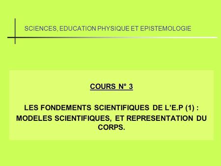 SCIENCES, EDUCATION PHYSIQUE ET EPISTEMOLOGIE