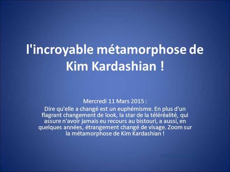 l'incroyable métamorphose de Kim Kardashian !