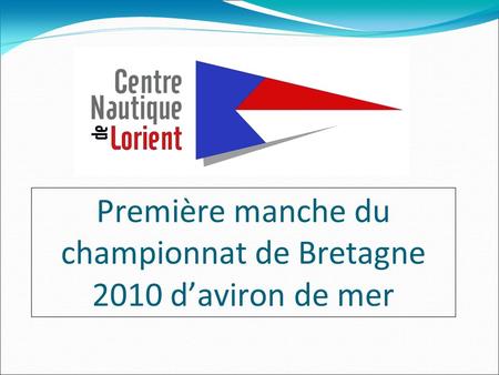 Première manche du championnat de Bretagne 2010 d’aviron de mer.