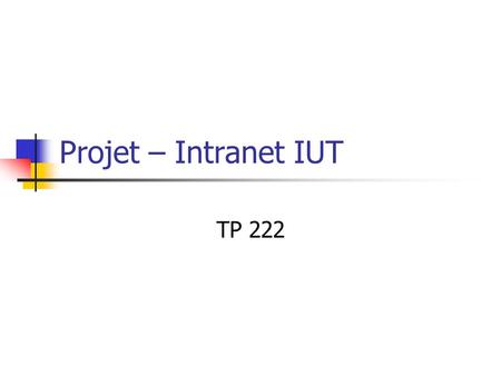 Projet – Intranet IUT TP 222.
