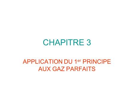 APPLICATION DU 1er PRINCIPE AUX GAZ PARFAITS