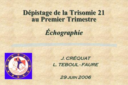 Dépistage de la Trisomie 21 au Premier Trimestre Échographie
