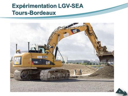 1 Expérimentation LGV-SEA Tours-Bordeaux. 2 Contexte projet.