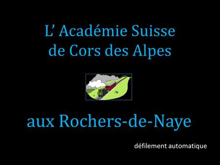 L’ Académie Suisse de Cors des Alpes défilement automatique aux Rochers-de-Naye.