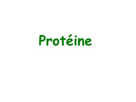 Protéine.