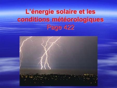 L’énergie solaire et les conditions météorologiques Page 422