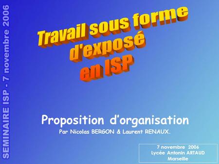 Proposition d’organisation Par Nicolas BERGON & Laurent RENAUX.