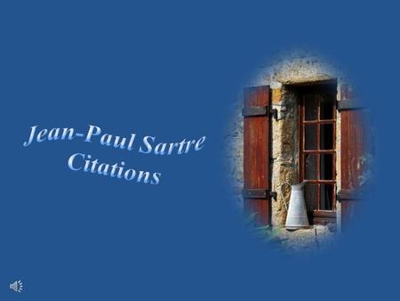 Jean-Paul Sartre Citations.