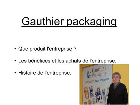 Gauthier packaging Que produit l'entreprise ?