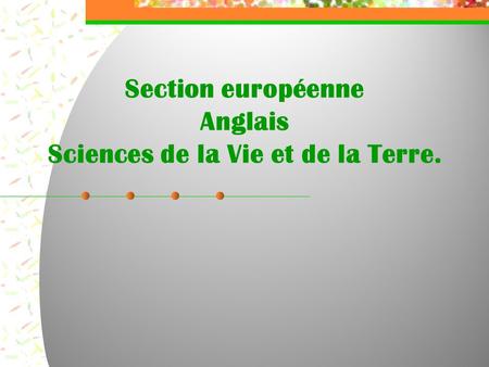 Section européenne Anglais Sciences de la Vie et de la Terre.