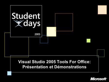 1 Visual Studio 2005 Tools For Office: Présentation et Démonstrations.