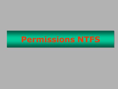 Permissions NTFS.