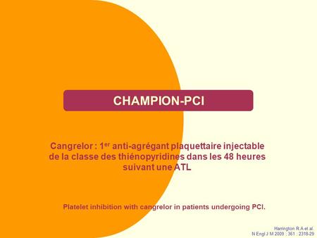 Platelet inhibition with cangrelor in patients undergoing PCI.