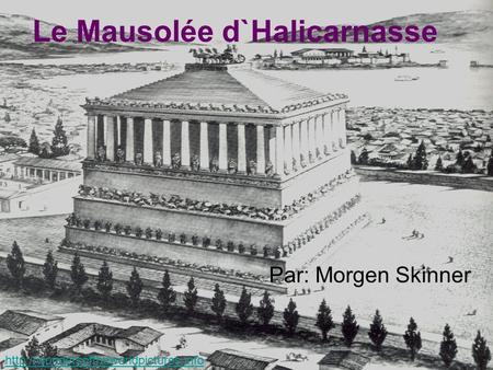 Le Mausolée d`Halicarnasse