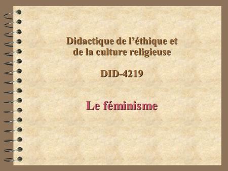 Didactique de l’éthique et de la culture religieuse DID-4219 Le féminisme.