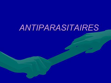 ANTIPARASITAIRES.