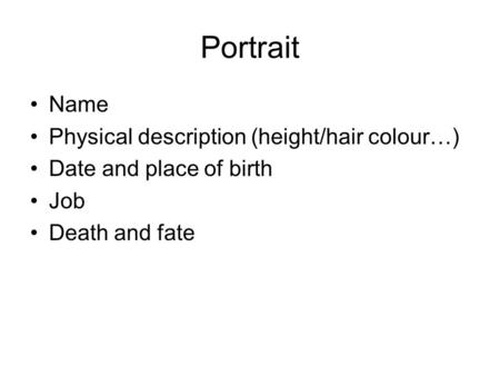 Portrait Name Physical description (height/hair colour…)