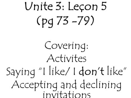 Unite 3: Leçon 5 (pg ) Covering: Activites